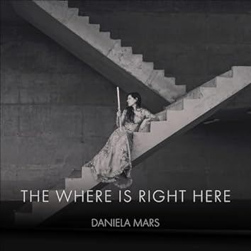 Daniela Mars – "The Where is Right Here" album cover