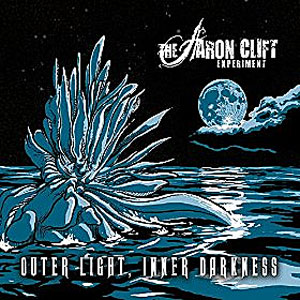 The Aaron Clift Experiment - Outer Light, Inner Darkness