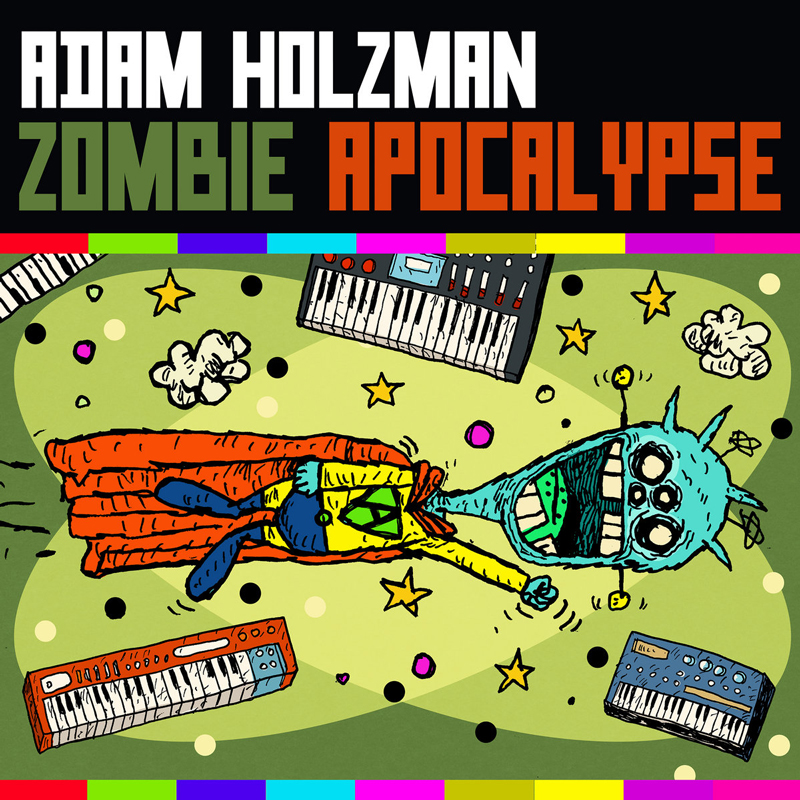 A cartoon scene shows a grinning turquoise zombie floating across a star-dotted, lime-green space while clutching a limp superhero figure in red and blue. Colorful keyboards drift around them beneath a title banner reading Adam Holzman Zombie Apocalypse.