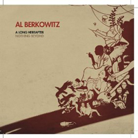 Al Berkowitz - A Long Hereafter / Nothing beyond