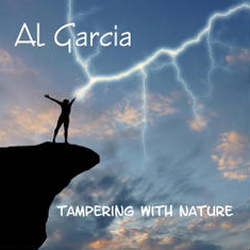 Al Garcia - Tampering with Nature