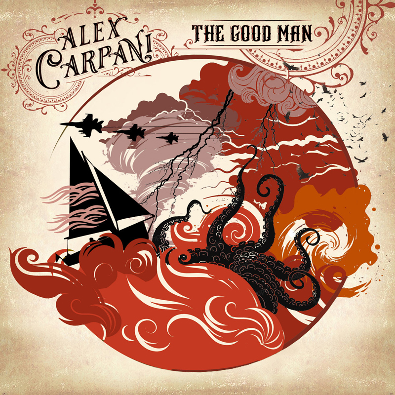 The album cover for The Good Man by Alex Carpani features a vintage-inspired illustration of a sailboat caught in a stormy sea, surrounded by red waves, lightning, fighter jets, and a menacing black octopus.