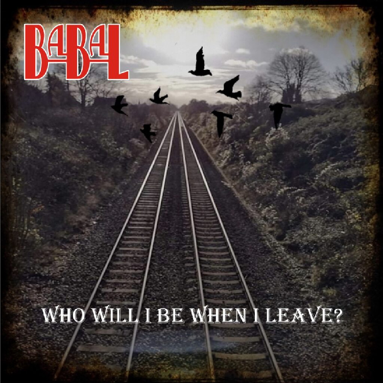 Babal – Who Will I Be When I Leave?