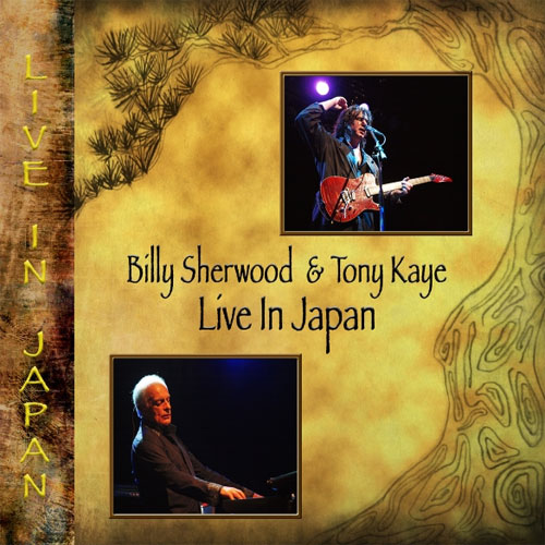 Billy Sherwood and Tony Kaye - “Live In Japan” 