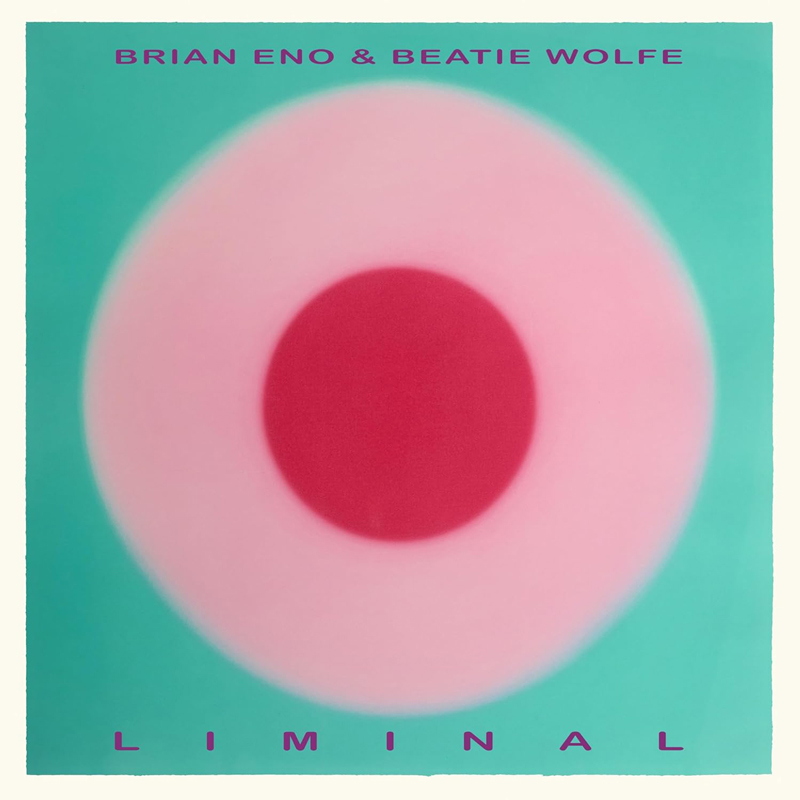 The cover of Liminal by Brian Eno & Beatie Wolfe features a soft gradient target pattern: a deep pink center radiating outward through pale pink into a turquoise background. The artists’ names appear in purple at the top, and the album title rests in the same color at the bottom.