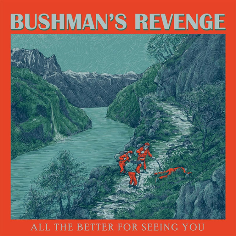 Bushman's Revenge - All The Better For Seeing You album cover