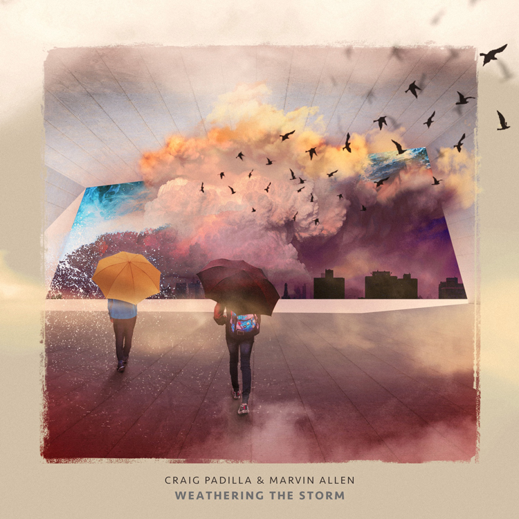 Craig Padilla & Marvin Allen - Weathering the Storm