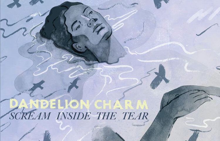 Dandelion Charm - Scream Inside The Tear artwork