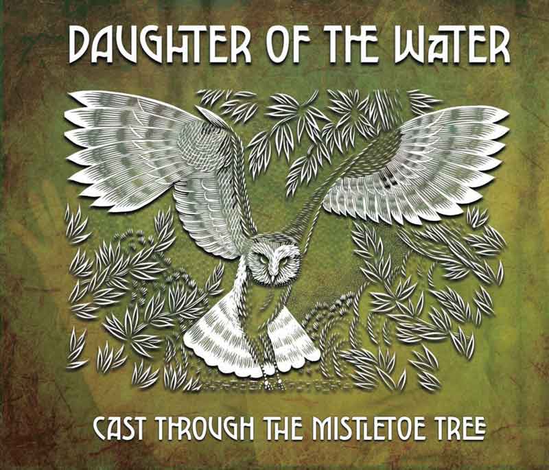 The cover of Cast Through the Mistletoe Tree by Daughter of the Water features a stylized white owl in mid-flight, surrounded by leafy mistletoe branches, set against a textured green and brown background with bold white lettering.