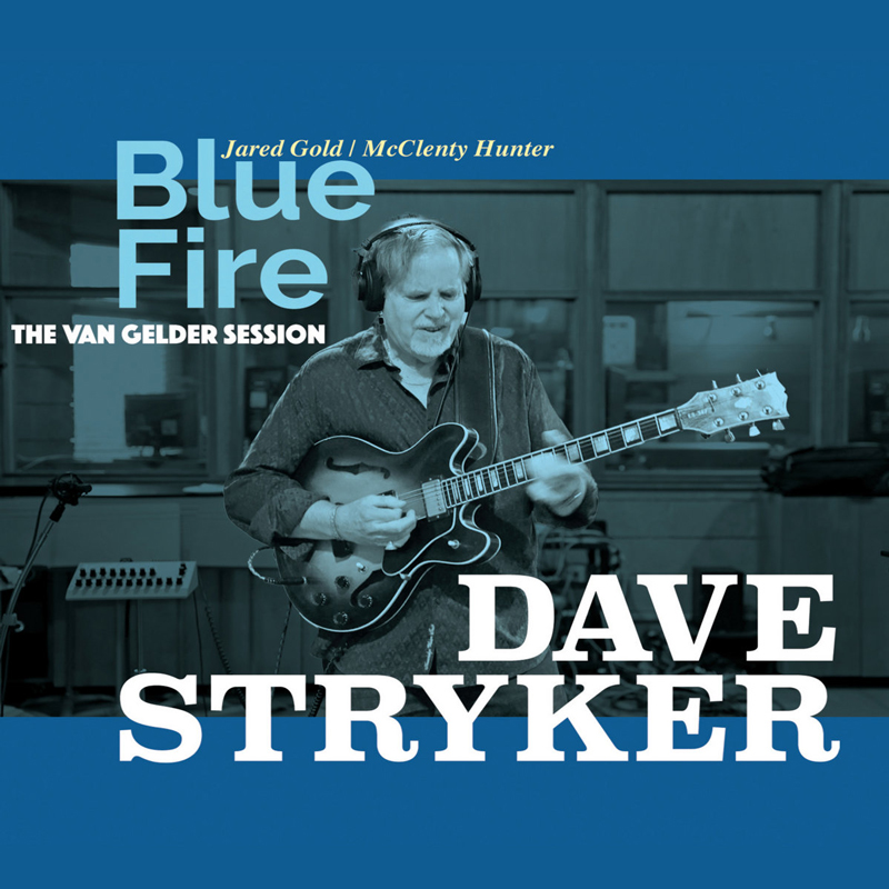 Dave Stryker Blue Fire The Van Gelder Session cover artwork. A photo of Stryker playing guitar in the studio.