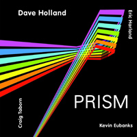 Dave Holland featuring Kevin Eubanks, Craig Taborn and Eric Harland - Prism
