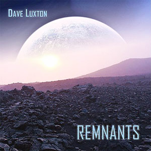 Dave Luxton - Remnants