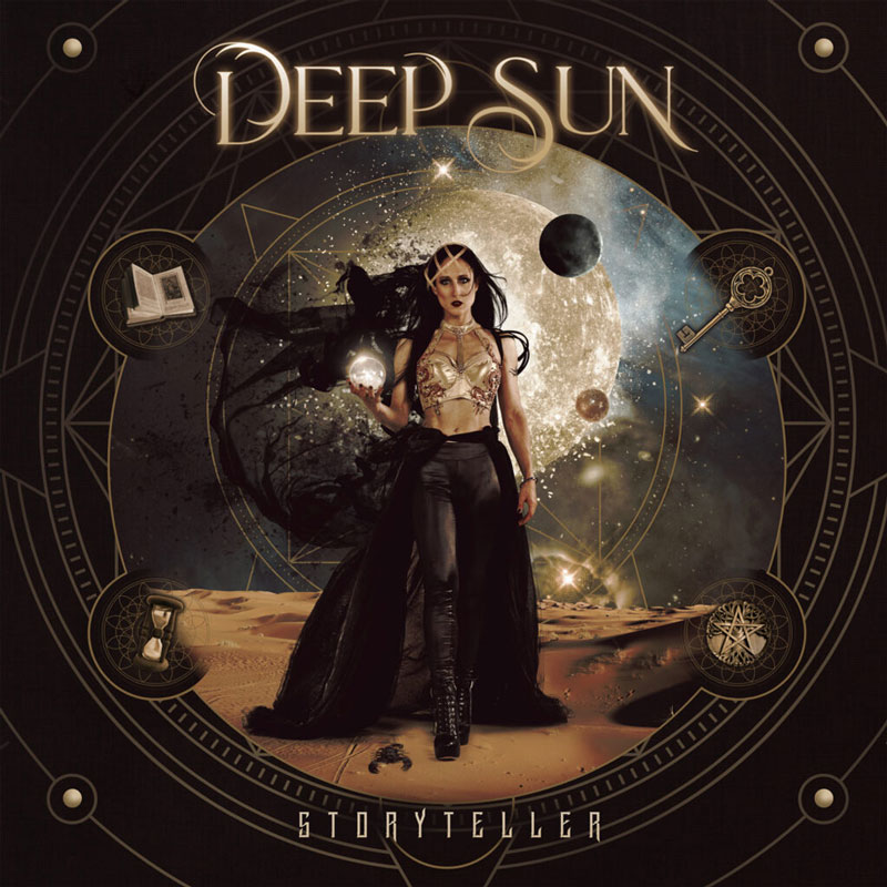 The album cover for Deep Sun – "Storyteller" features a fantasy-inspired design. At the center stands a powerful woman in black, wearing an ornate gold top and crown, holding a glowing orb. Behind her, a large, luminous full moon dominates a cosmic sky filled with stars and planets. Surrounding her are symbolic elements: an open book, a key, an hourglass, and a compass, all enclosed within intricate geometric patterns.