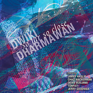 Dwiki Dharmawan - "So Far, So Close"