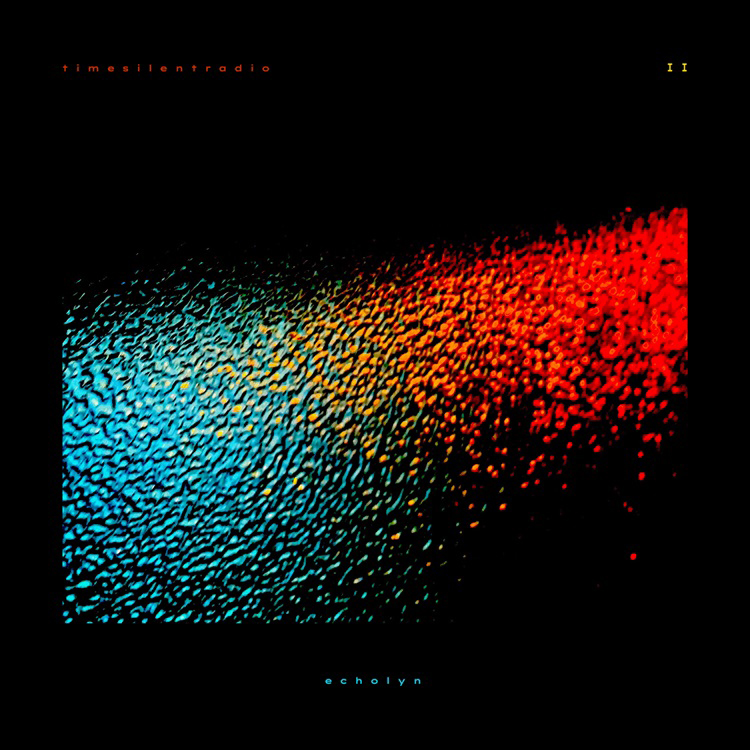 Echolyn – "Time Silent Radio II cover artwork. Blue, red and yellow patterns over a black background.