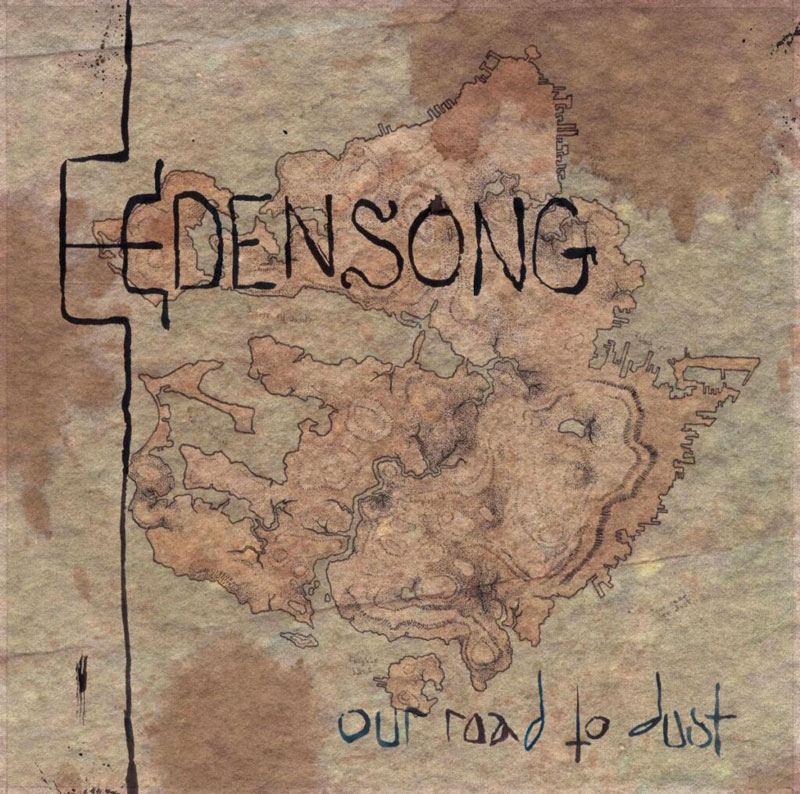 The album cover for Edensong – Our Road to Dust features a hand-drawn, parchment-style map rendered in earthy tones of brown and green. The band's name, "Edensong," appears in a bold, jagged black font across the center, while the album title, "Our Road to Dust," is written in a looser, blue calligraphy at the bottom right.