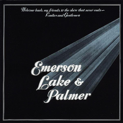 Emerson, Lake & Palmer - "Welcome Back My Friends to the Show That Never Ends