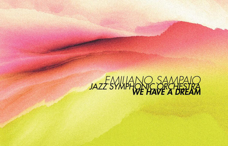 Cover of the album We Have a Dream by Emiliano Sampaio