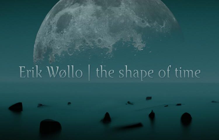 Erik Wøllo - the Shape of Time