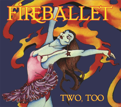 Fireballet - Two, Too