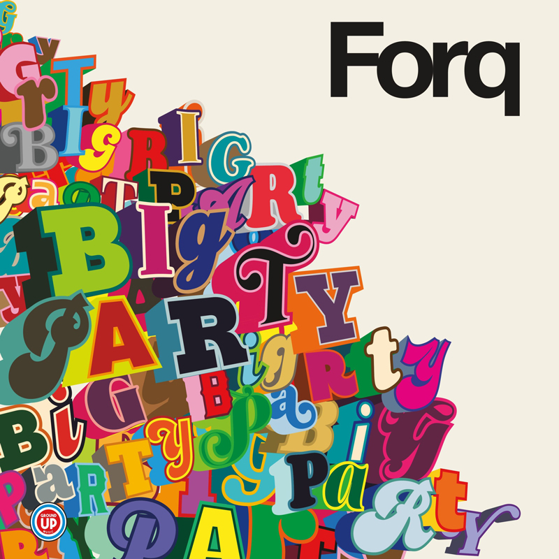 Forq - Big Party cover artwork. a colorful design with multiple variations of the word Big Party in deifferent colors, fonts and sizes.