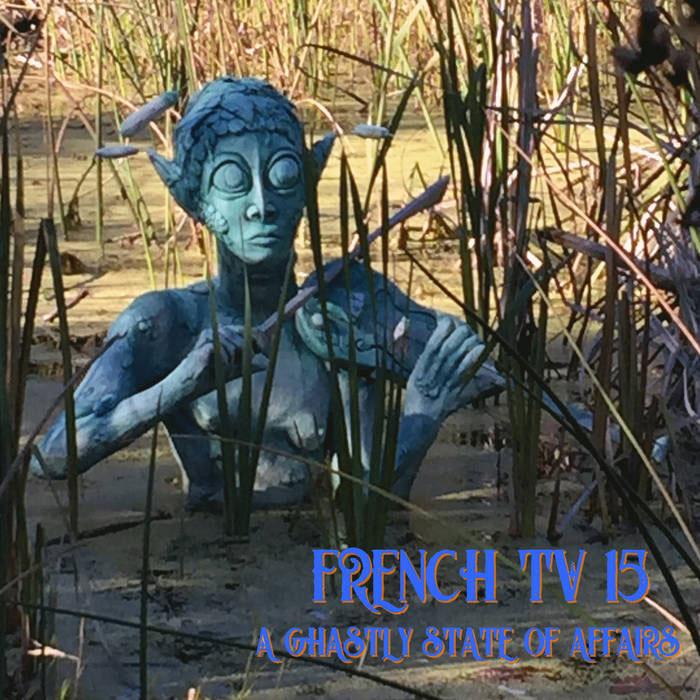 French TV - A Ghastly State Of Affairs cover artwork. It shows a strange creature in a marsh playing a violin.
