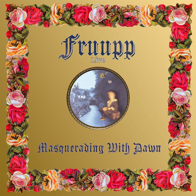 Fruupp - Masquerading With Dawn