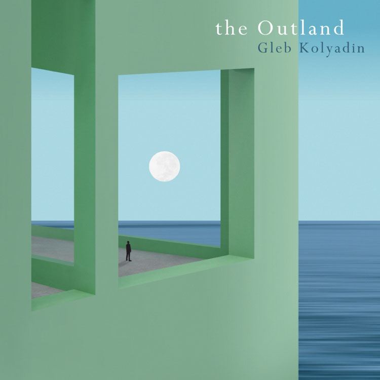 Gleb Kolyadin - The Outland