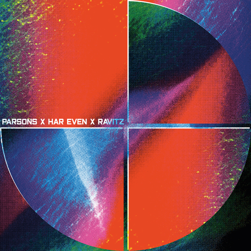 The album cover features four quadrants forming a circular shape. Red, blue, purple, and green gradients blend with a grainy effect. Across the center, white text reads “PARSONS X HAR EVEN X RAVITZ.”