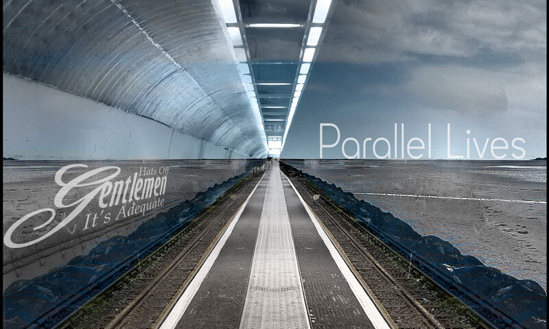 Hats Off Gentlemen It’s Adequate – Parallel Lives cover artwork. The cover features a railway platform that stretches into a bright vanishing point. The image is split between two parallel worlds: a curved, tunnel-like structure on the left and a stormy coastal landscape on the right.