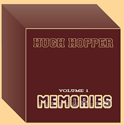 Hugh Hopper - Volume 1 – Memories 