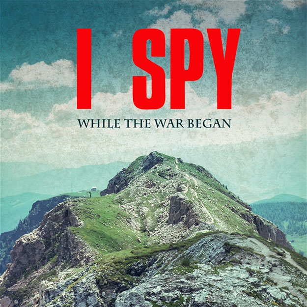 I Spy - While The War Began