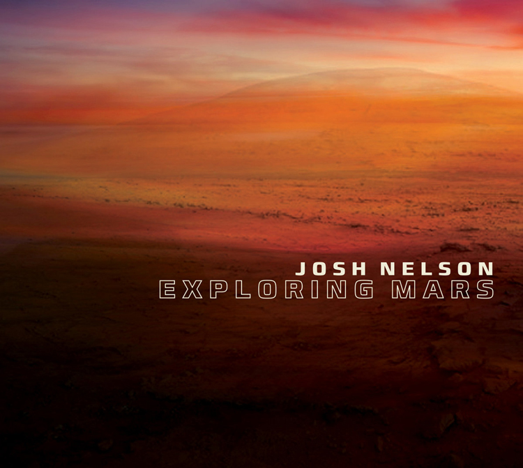 Josh Nelson – Exploring Mars