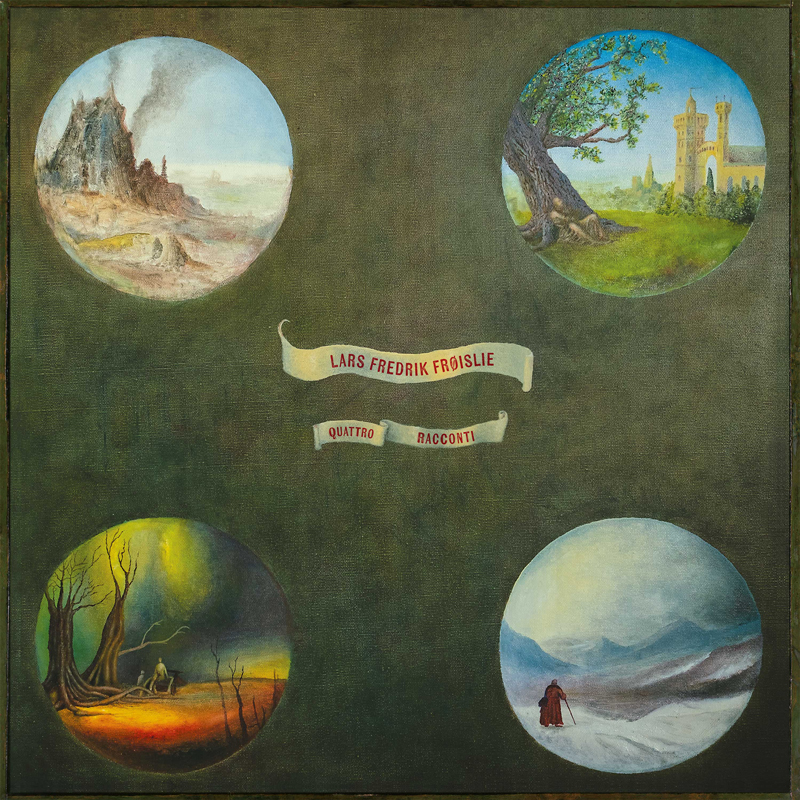The cover of Quattro Racconti features four circular illustrations set against a dark green background. Each circle depicts a different scene: a rocky, smoking mountain landscape; a castle beside a large tree; a barren forest with a lone figure; and a snowy expanse with a cloaked traveler. In the center, two ribbon-like banners display the artist’s name, Lars Fredrik Frøislie, and the album title, Quattro Racconti.
