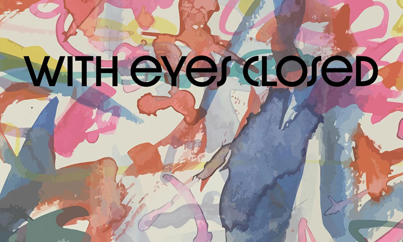 The album cover for With Eyes Closed by Matt Panayides Trio features an abstract, watercolor-style background with overlapping brushstrokes in shades of blue, orange, pink, green, and yellow. The title, "With Eyes Closed," is centered in bold, modern black typography, while "Matt Panayides Trio" appears in a smaller, straightforward font at the bottom.