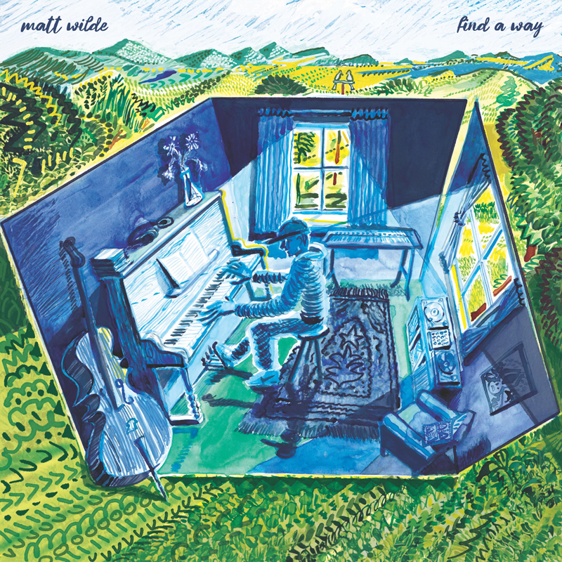 The album cover for Find a Way by Matt Wilde features an illustrated scene of a musician playing piano inside a small, blue-toned room that opens into a vivid green countryside. Sunlight streams through the windows. A cello rests nearby, and outside, two small figures stand in the distance beneath a bright sky.