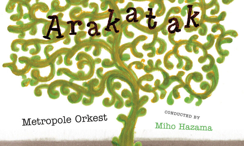 Metropole Orchestra - Arakatak cover artwork. An illustration of a green tree with many branches, watched by an ant.