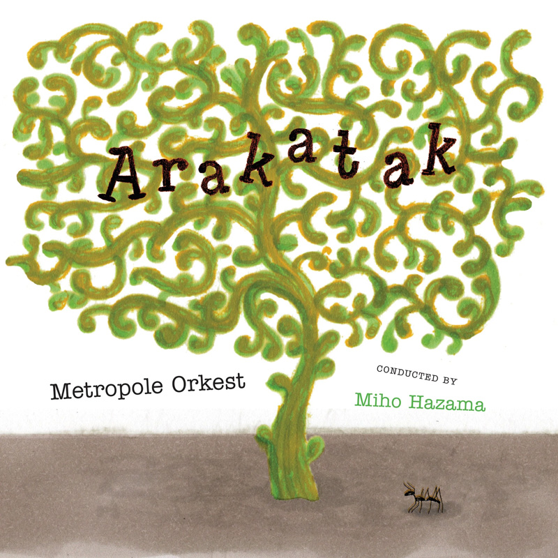 Metropole Orchestra - Arakatak cover artwork. An illustration of a green tree with many branches, watched by an ant.