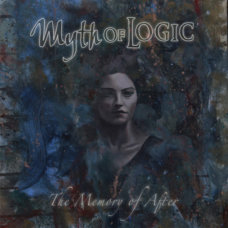 The album cover for The Memory of After by Myth of Logic features a portrait of a woman emerging from a painterly background of deep blues, blacks, and muted browns. The band’s name appears in white lettering at the top, while the album title is written in cursive near the bottom.