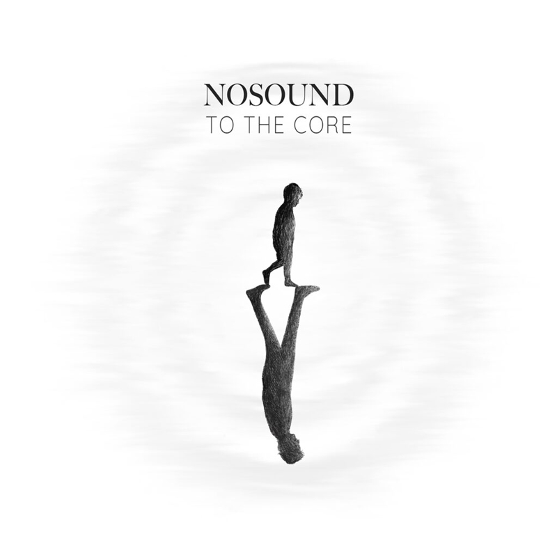 The album cover for NoSound – To the Core features a white background with a central mirrored image: a textured, dark figure walks upright, while its inverted reflection descends below, forming a stark vertical symmetry. Above, the band name and title appear in uppercase serif and sans-serif fonts.