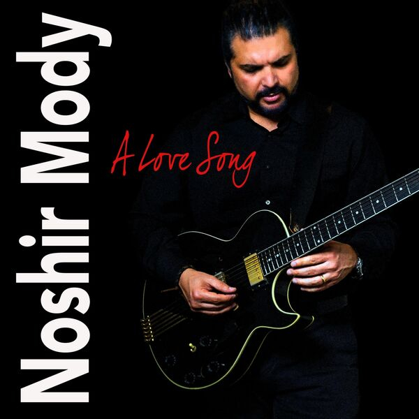 Noshir Mody - A Love Song