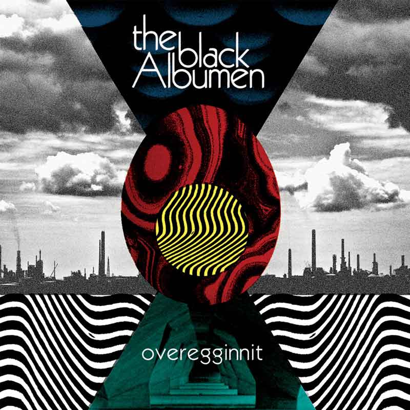The cover for The Black Albumen by Overegginnit features a collage: black-and-white industrial skyline beneath dramatic clouds, overlaid with vivid geometric shapes and hypnotic stripes. A central red-and-black circular form with a yellow wavy core draws the eye, framed by teal and black patterns.