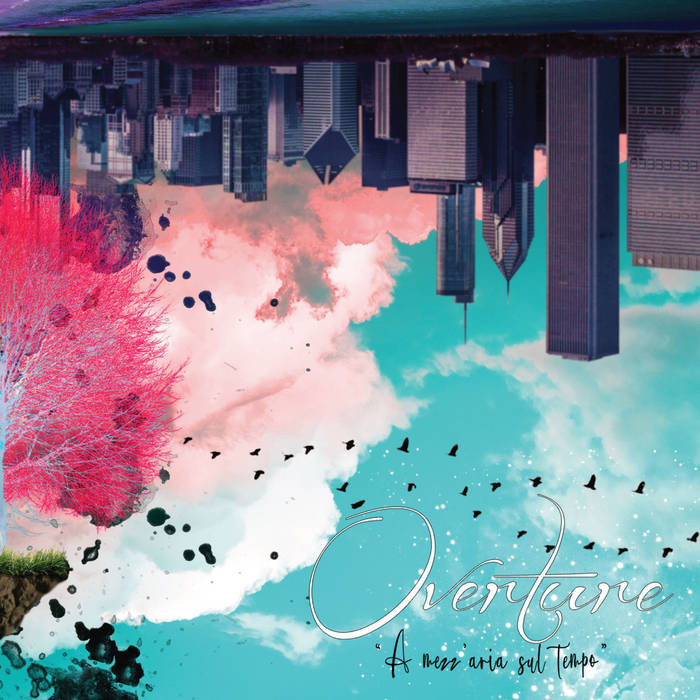 The album cover for A Mezz’Aria Sul Tempo by Overture features an upside-down skyline floating above turquoise clouds, while a pink tree stands on a small patch of land below. Black birds scatter across the sky. The title appears in white script near the bottom right.