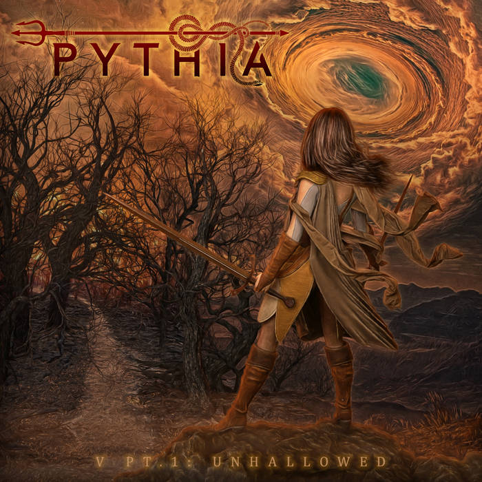 The album cover for Pythia – V Pt. 1: Unhallowed features a fantasy warrior figure, cloaked and armed with a sword, standing at the edge of a barren, twisted forest. She gazes toward a swirling, fiery vortex in the sky. The palette is dominated by earth tones and fiery oranges