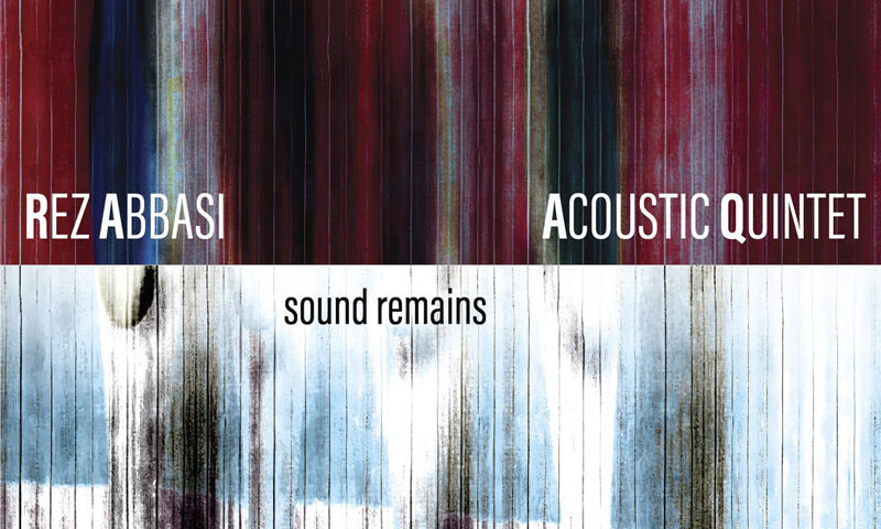 The album cover for Sound Remains by Rez Abbasi Acoustic Quintet features a vertically streaked abstract design. The top half is dominated by deep reds, blues, and blacks, while the bottom half shifts to a lighter palette of whites, blues, and greys. The artist's name appears on the left and the group name on the right, both in uppercase. The album title is centered in lowercase across the dividing line between the two color field.