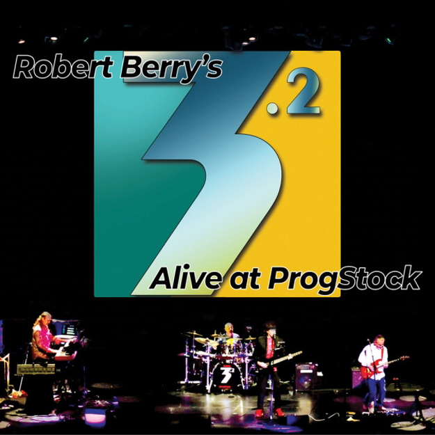 Cover of the album Alive at ProgStock by Robert Berry’s 3.2