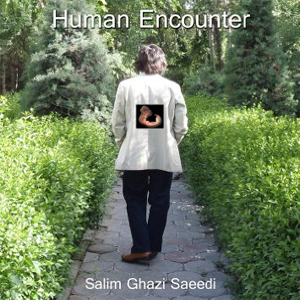 Salim Ghazi Saeedi - Human Encounter