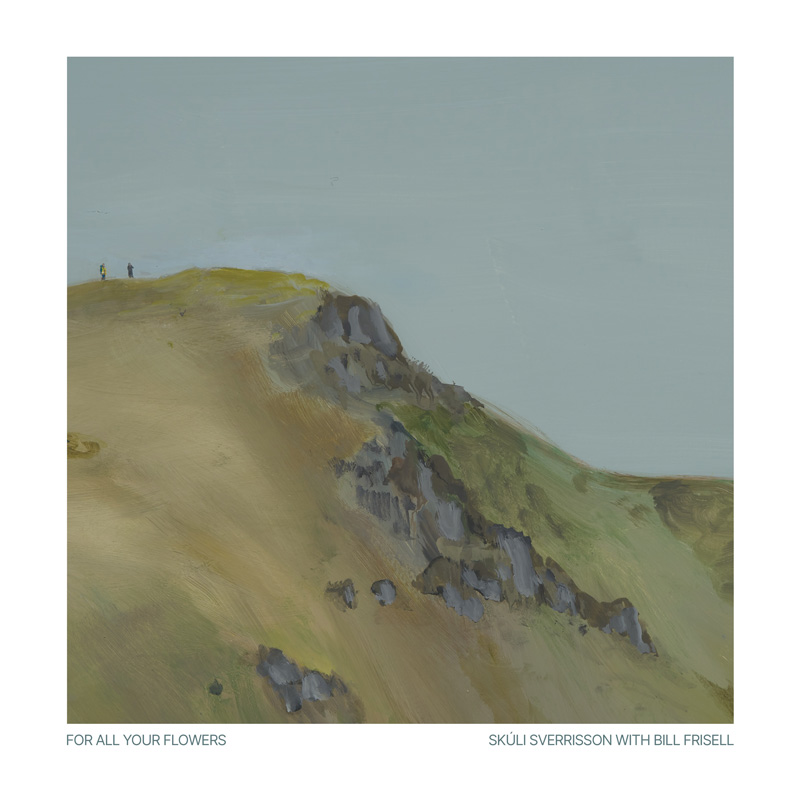 Skúli Sverrisson with Bill Frisell - For All Your Flowers cover artwork. A painting of a mountain top with gray rocks and yellow-green ground cover. Two tiny humnoid figures stand on top.