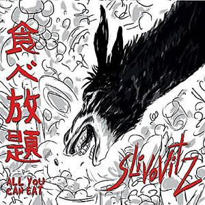 Slivovitz - “All You Can Eat