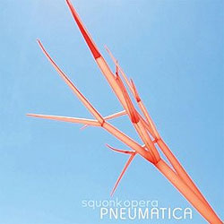 Squonk Opera - Pneumatica